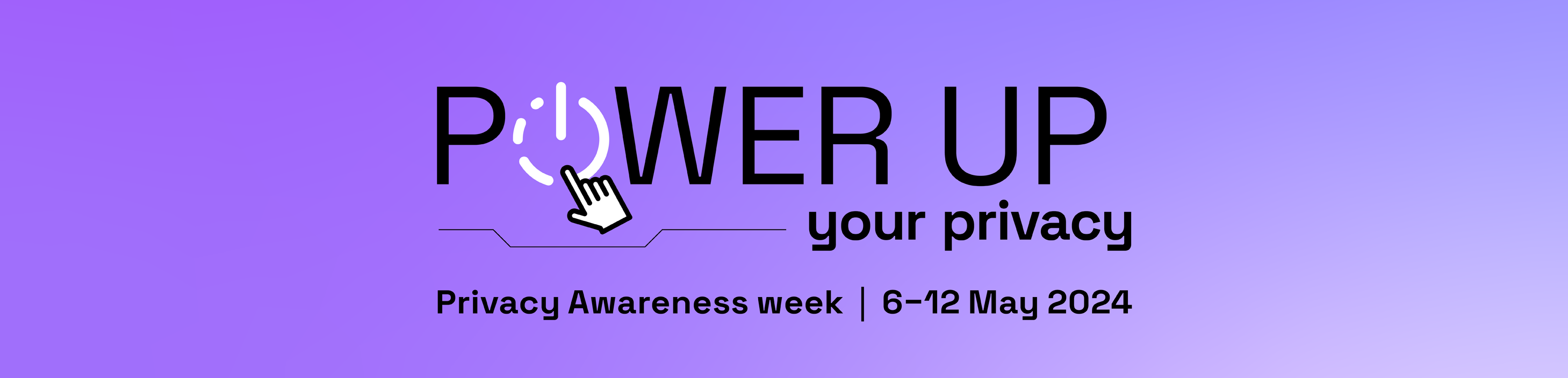 Privacy 2024 - Power up your privacy - banner